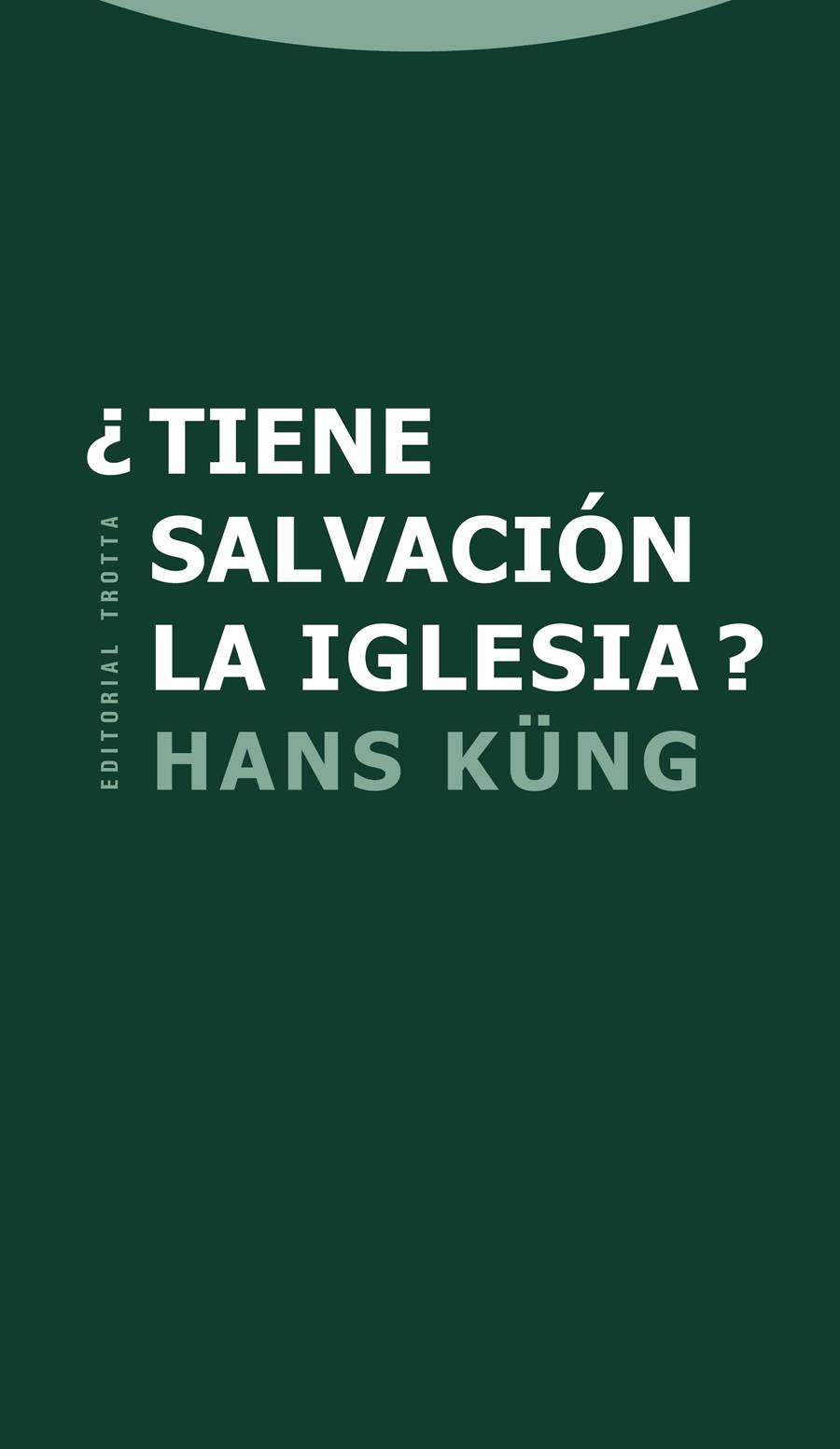 TIENE SALVACION LA IGLESIA? | 9788498793703 | KUNG, HANS