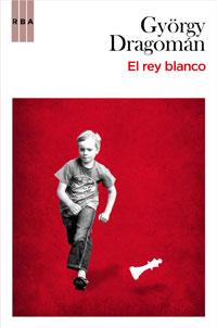 EL REY BLANCO | 9788498677171 | DRAGOMAN, GYORGY