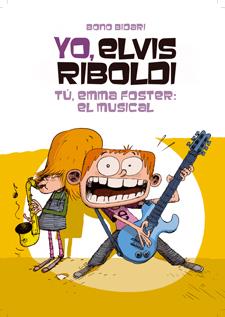 YO ELVIS RIBOLDI 4 TU EMMA FOSTER EL MUSICAL | 9788424646240 | BIDARI, BONO