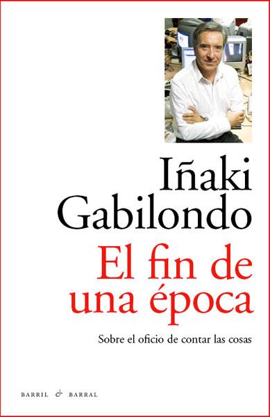EL FIN DE UNA EPOCA | 9788493770747 | GABILONDO, IÑAKI