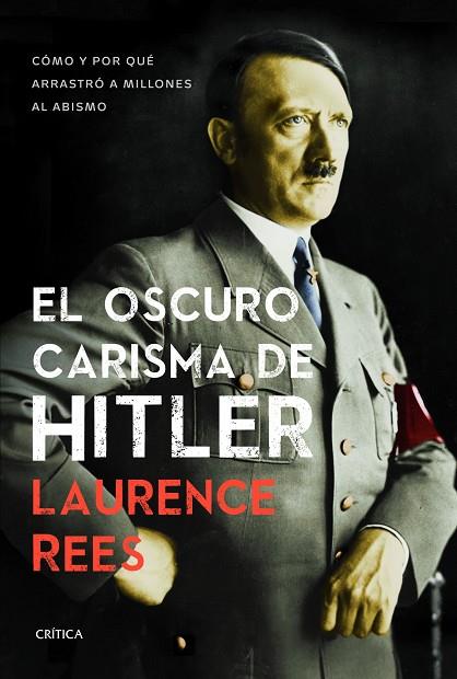 EL OSCURO CARISMA DE HITLER | 9788498925371 | REES, LAURENCE