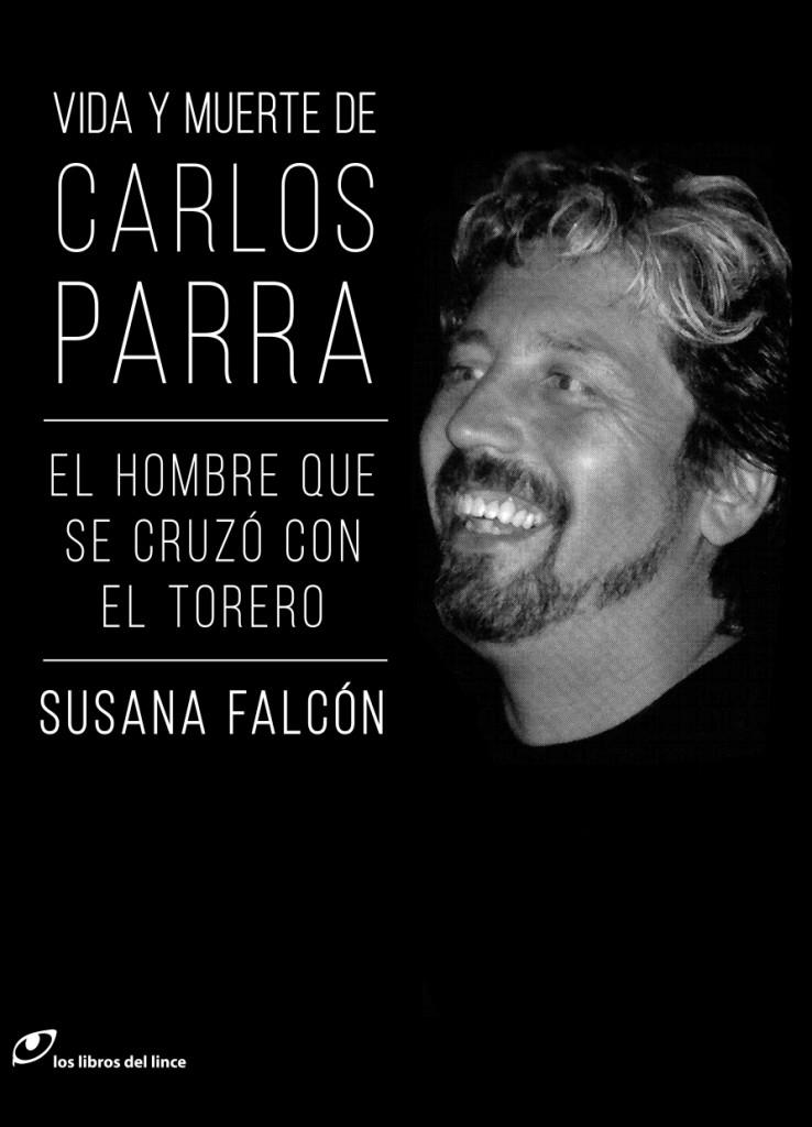 VIDA Y MUERTE DE CARLOS PARRA | 9788415070672 | FALCON, SUSANA