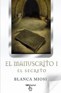 EL MANUSCRITO I. EL SECRETO | 9788498726459 | MIOSI, BLANCA