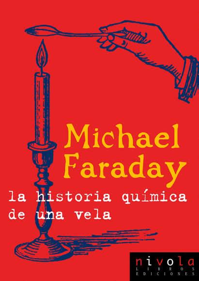 HISTORIA QUIMICA DE UNA VELA, LA | 9788495599902 | MICHAEL FARADAY