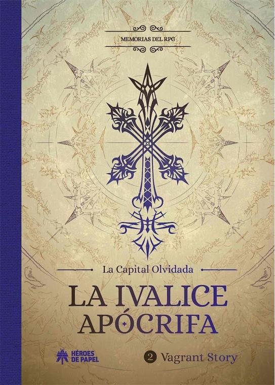 MEMORIAS DEL RPG LA IVALICE APOCRIFA VARGANT STORY | 9788417649951 | LA CAPITAL OLVIDADA