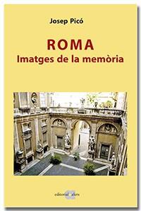 ROMA IMATGES DE LA MEMÒRIA | 9788418618116 | JOSEP PICÓ LÓPEZ