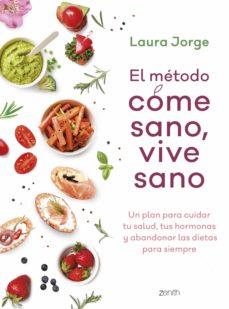 El método COME SANO VIVE SANO | 9788408257738 | Laura Jorge