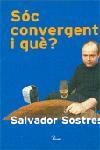 SOC CONVERGENT I QUE | 9788484378471 | SOSTRES, SALVADOR