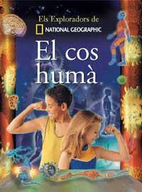 EL COS HUMÀ. ELS EXPLORADORS DE NATIONAL GEOGRAPHIC | 9788482983240 | NATIONAL GEOGRAPHIC