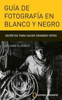 GUIA DE FOTOGRAFIA EN BLANCO Y NEGRO | 9788482983585 | RICHARD OLSENIUS