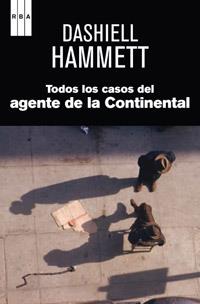 TODOS LOS CASOS DEL AGENTE DE LA CONTINENTAL | 9788490061688 | HAMMETT, DASHIELL