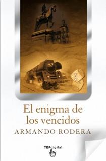 EL ENIGMA DE LOS VENCIDOS | 9788498726466 | RODERA, ARMANDO