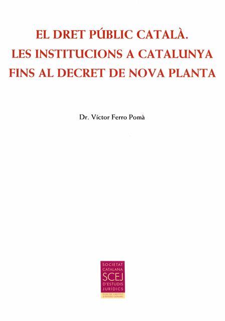 DRET PÚBLIC CATALA LES INSTITUCIONS A CATALUNYA FINS AL DECRET DE NOVA PLANTA | 9788499652863 | FERRO POMA, DR. VICTOR