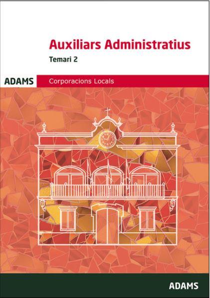 AUXILIARS ADMINISTRATIUS CORPORACIONS LOCALS TEMARI 2 | 9788491470328 | VVAA