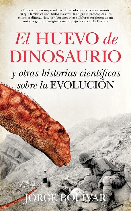 EL HUEVO DE DINOSAURIO Y OTRAS HISTORIAS CIENTIFICAS SOBRE LA EVOLUCION | 9788493502799 | BOLIVAR, JORGE