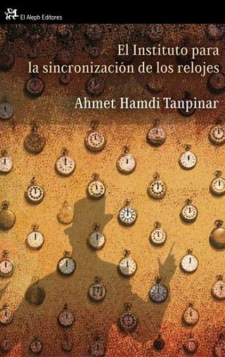EL INSTITUTO PARA LA SINCRONIZACION DE LOS RELOJES | 9788476698716 | HAMDI TANPINAR, AHMET