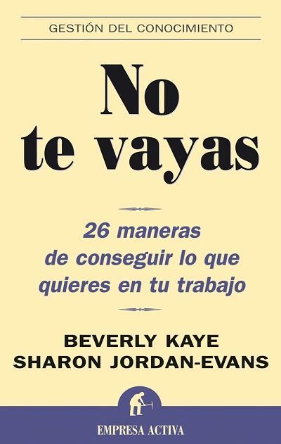 NO TE VAYAS | 9788495787781 | KAYE, BEVERLY/ JORDAN-EVANS, SHARON