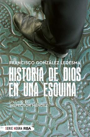 HISTORIA DE DIOS EN UNA ESQUINA | 9788491873488 | FRANCISCO GONZÁLEZ LEDESMA