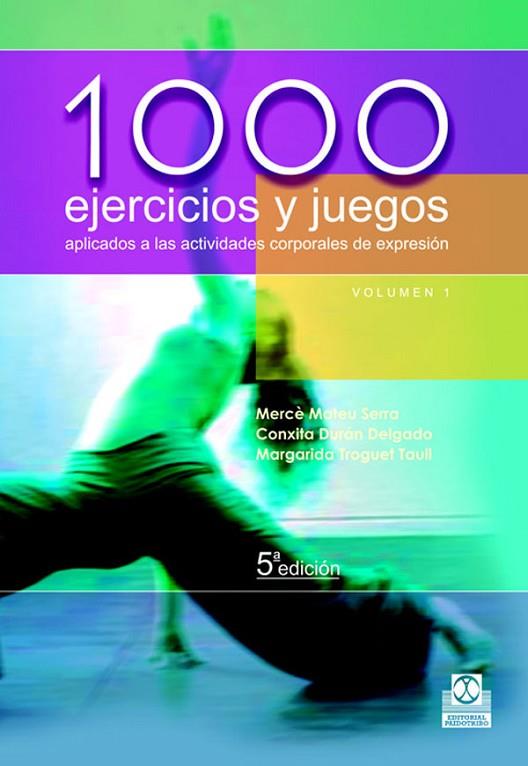 100 EJERCICIOS Y JUEGOS APLICADOS A LAS ACTIVIDADES CORPORAL | 9788480190121 | MATEU SERRA, MERCE