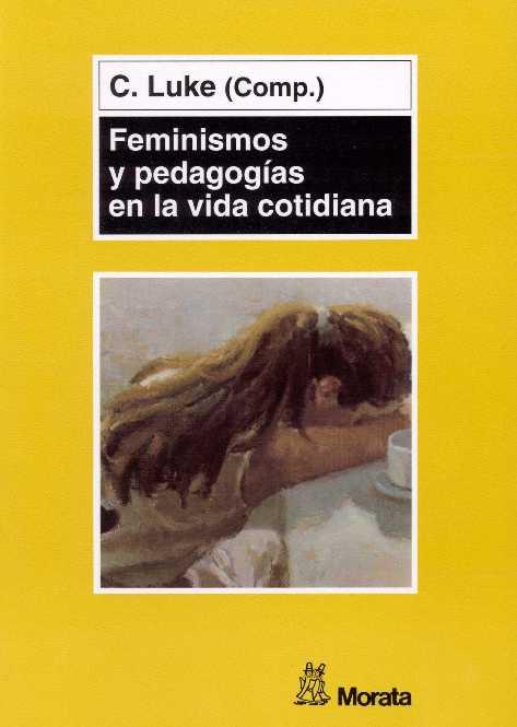 FEMINISMOS Y PEDAGOGIAS EN LA VIDA COTIDIANA | 9788471124470 | LUKE, CARMEN
