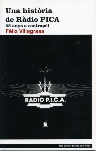 HISTORIA DE RADIO PICA, UNA | 9788496563346 | VILLAGRASA, FELIX