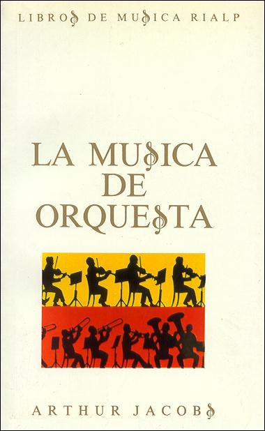 MUSICA DE ORQUESTA, LA | 9788432126949 | JACOBS, ARTHUR
