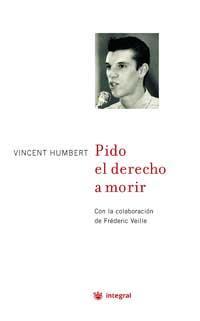 PIDO EL DERECHO A MORIR | 9788478710904 | HUMBERT, VINCENT