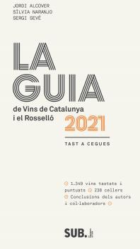 LA GUIA DE VINS DE CATALUNYA 2021 I EL ROSELLÓ | 9788494929328 | JORDI ALCOVER & SILVIA NARANJO & SERGI SEVE