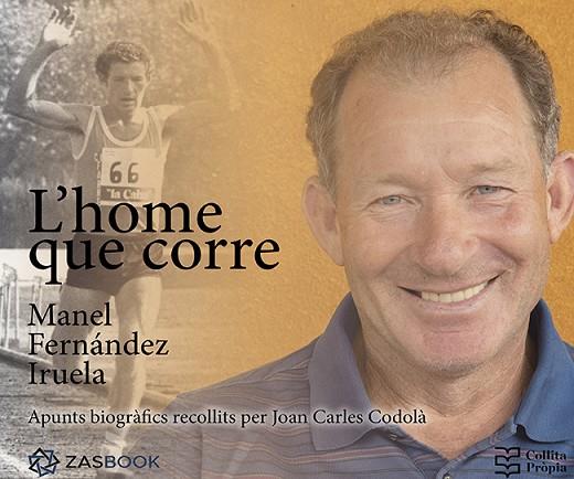 L'HOME QUE CORRE MANEL FERNANDEZ IRUELA | 9788418593468 | JOAN CARLES CODOLÀ VILAHUR