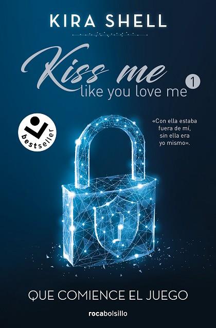 Kiss Me Like You Love Me 01 Que comience el juego | 9788419498212 | KIRA SHELL