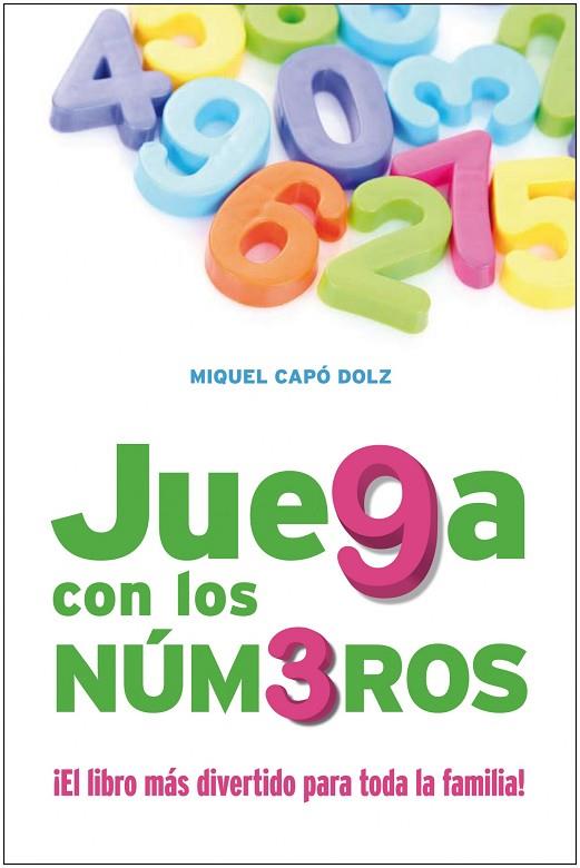 JUEGA CON LOS NUMEROS | 9788432920622 | CAPO DOLZ, MIQUEL