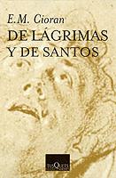 DE LAGRIMAS Y DE SANTOS | 9788483830536 | CIORAN, E.M.