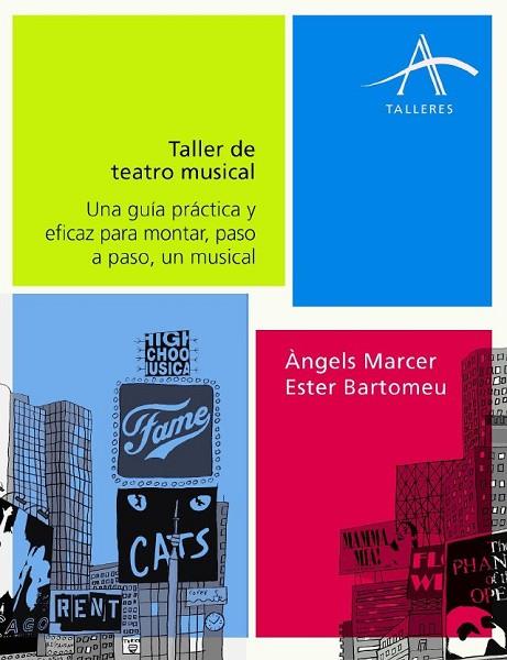 TALLER DE TEATRO MUSICAL.UNA GUIA PRACTICA Y EFICAZ... | 9788484284581 | MARCER,ANGELS & BARTOMEU,ESTER