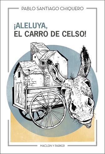 ALELUYA, EL CARRO DE CELSO! | 9788412503005 | PABLO SANTIAGO CHIQUERO