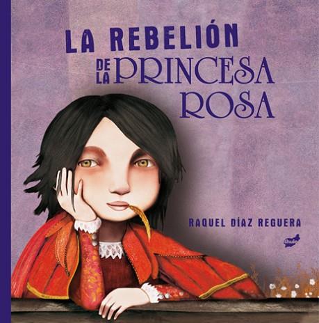 La rebelión de la princesa rosa | 9788418702198 | Raquiel Diaz Reguera