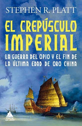 EL CREPUSCULO IMPERIAL | 9788419703286 | STEPHEN R. PLATT