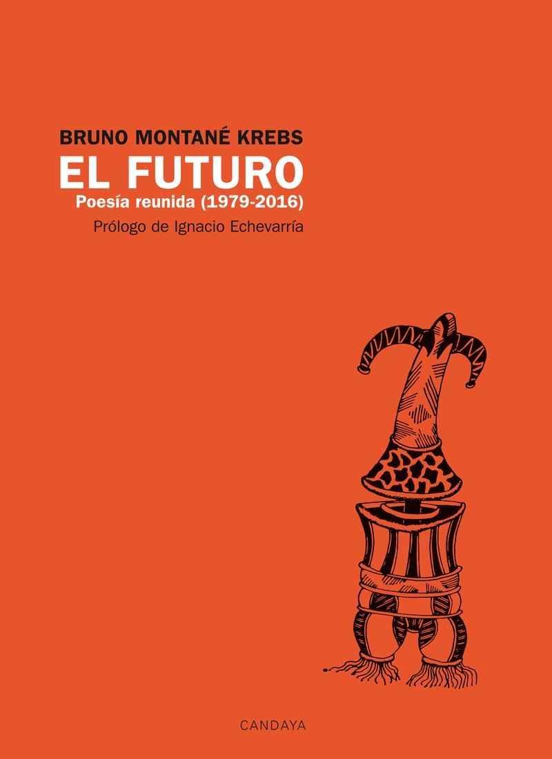 EL FUTURO POESIA REUNIDA (1979-2016) | 9788415934530 | BRUNO MONTANE KREBS