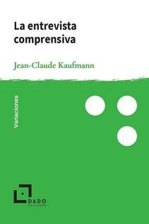 LA ENTREVISTA COMPRENSIVA | 9788412123234 | JEAN-CLAUDE KAUFMANN