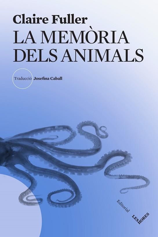 LA MEMORIA DELS ANIMALS | 9788412801019 | CLAIRE FULLER