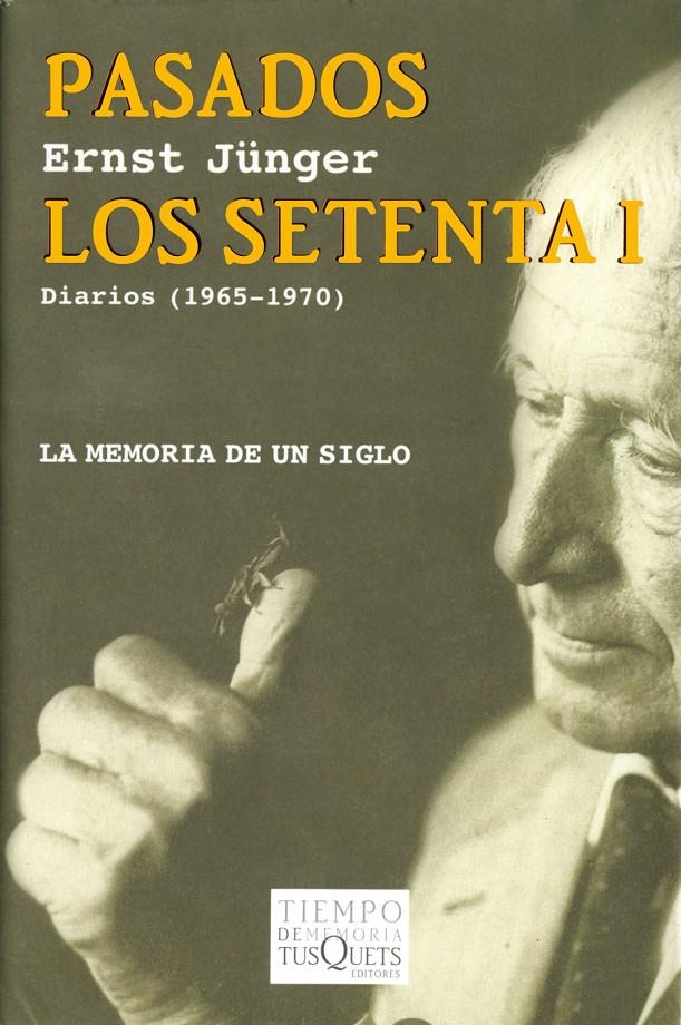 PASADOS LOS SETENTA I DIARIOS 1965-1970 MEMORIA DE UN SIGLO | 9788483104439 | JUNGER, ERNST