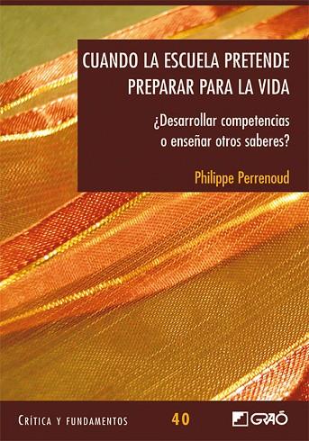 CUANDO LA ESCUELA PRETENDE PREPARAR PARA LA VIDA | 9788499804163 | PHILIPPE PERRENOUD