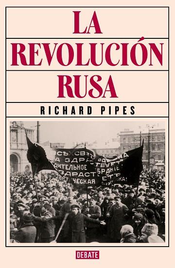 LA REVOLUCION RUSA | 9788419399298 | RICHARD PIPES