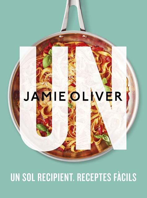 UN SOL RECIPIENT RECEPTES FÀCILS | 9788466429757 | Jamie Oliver