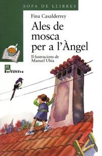 ALES DE MOSCA PER A L'ANGEL (SOPA DE LLIBRES) | 9788448909604 | CASALDERREY, FINA