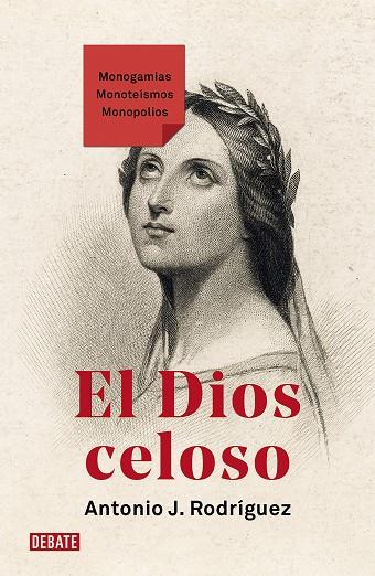 El Dios celoso | 9788419642745 | ANTONIO J. RODRIGUEZ