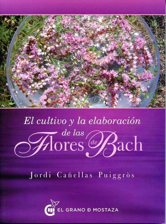 CULTIVO Y ELABORACION DE LAS FLORES DE BACH,EL | 9788494248290 | JORDI CAÑELLAS