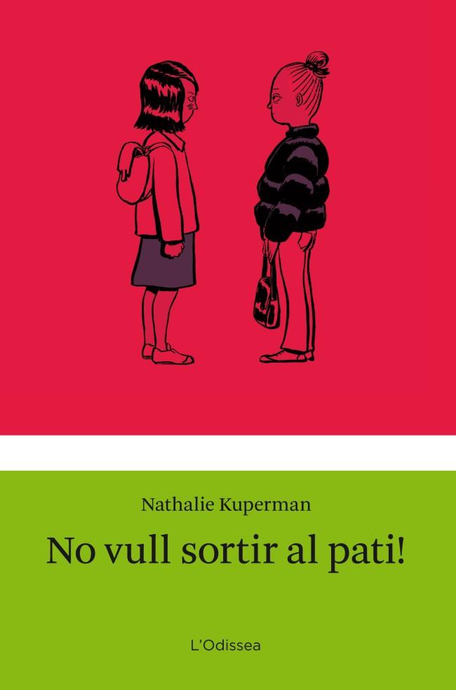 NO VULL SORTIR AL PATI | 9788499325910 | KUPERMAN, NATHALIE