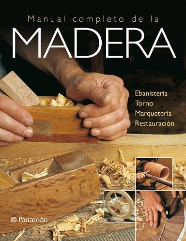 MANUAL COMPLETO DE LA MADERA | 9788434233027 | VV.AA.