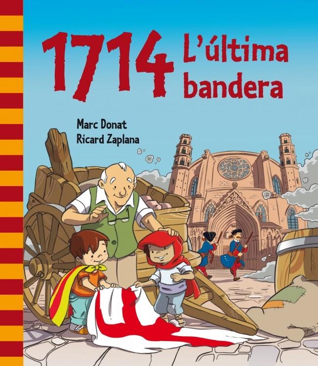 1714 L'ULTIMA BANDERA | 9788448839468 | DONAT, MARC & ZAPLANA, RICARD