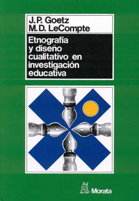 ETNOGRAFIA Y DISEÑO CUALITATIVO EN INVESTIGACION EDUCATIVA | 9788471123206 | GOETZ, J.P.